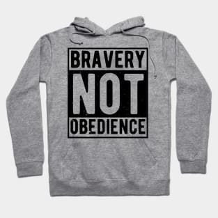 bravery not obedience Hoodie